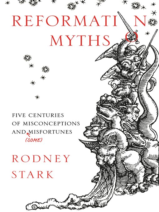 Title details for Reformation Myths by Rodney Stark - Available